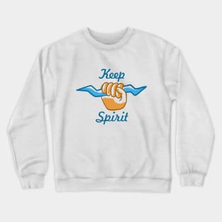 keep spirit Crewneck Sweatshirt